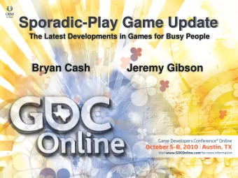 Sporadic-Play Game Update  The Latest Developments in Games for Busy People  Bryan Cash  Jeremy