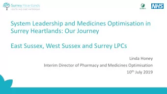 System Leadership and Medicines Optimisation in  Surrey Heartlands: Our Journey  East Sussex, West