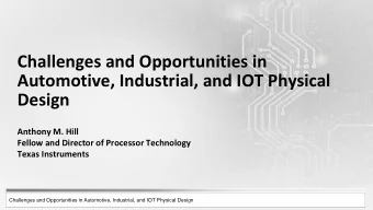 Design  Anthony M. Hill  Fellow and Director of Processor Technology  Texas Instruments  Challenges