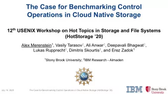 The Case for Benchmarking Control  Operations in Cloud Native Storage 12 th USENIX Workshop on Hot