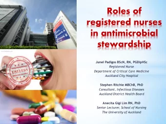 Roles of  registered nurses  in antimicrobial  stewardship  Junel Padigos BScN, RN, PGDipHSc