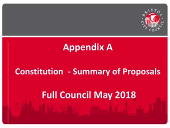 Appendix A  Constitution  - Summary of Proposals  Full Council May 2018  Proposals to Full Council