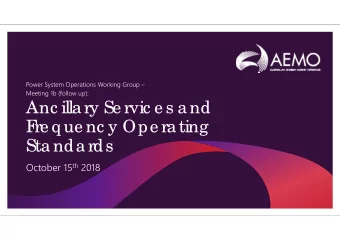 Anc illary Se rvic e s and  F  re que nc y Ope rating  Standards October 15 th 2018  1. Follow on