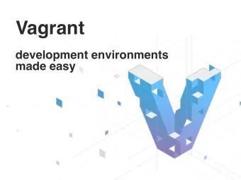 Vagrant  development environments  made easy  Michele Orselli  CTO@Ideato  _orso_  micheleorselli /