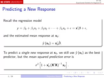 Predicting a New Response  Recall the regression model y =  0 +  1 x 1 +  2 x 2 +    +