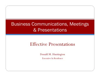Effective Presentations  Donald M. Huntington  Executive In Residence  Agenda  Presentation
