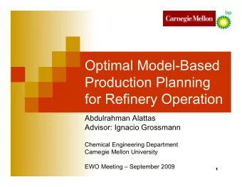 Optimal Model-Based  Production Planning  for Refinery Operation  Abdulrahman Alattas  Advisor: