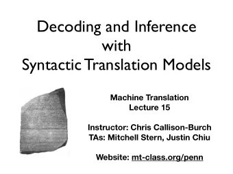 Decoding and Inference with  Syntactic Translation Models Machine Translation  Lecture 15