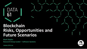 Risks, Opportunities and  Future Scenarios  Mark Staples Research Group Leader  Software Systems