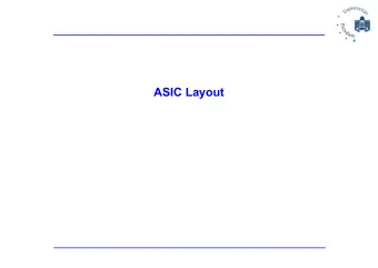 ASIC Layout  Overview    Design flow    Back-end process    FPGA design process