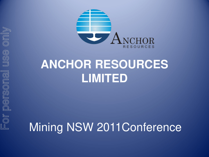 for personal use only anchor resources limited mining nsw