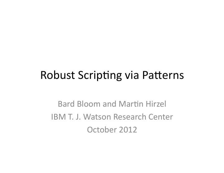 robust scrip ng via pa3erns