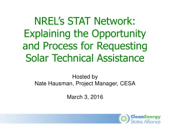 NRELs STAT Network:  Explaining the Opportunity  and Process for Requesting  Solar Technical