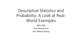 Descriptive  Statistics  and    Probability:  A  Look  at  Real-  World