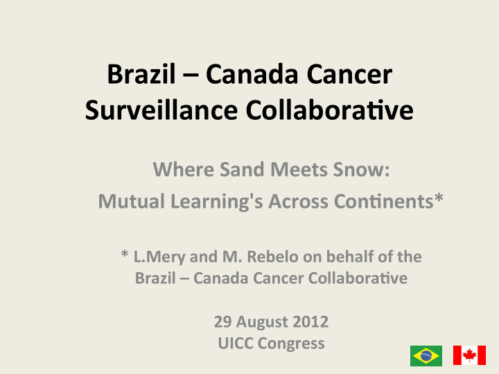 brazil canada cancer surveillance collabora3ve
