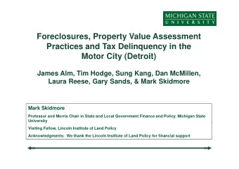 Foreclosures, Property Value Assessment  Practices and Tax Delinquency in the  Practices and Tax