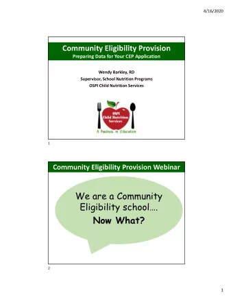 We are a Community  Eligibility school.  Now What? 2 1 4/16/2020 Community Eligibility Provision