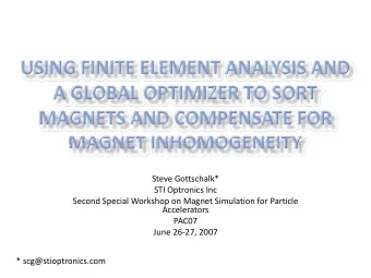Steve Gottschalk* STI Optronics Inc Second Special Workshop on Magnet Simulation for Particle