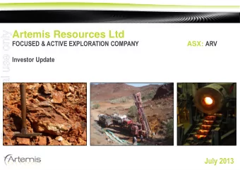For personal use only  Artemis Resources Ltd FOCUSED &amp; ACTIVE EXPLORATION COMPANY ASX: ARV