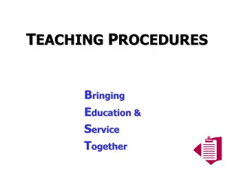 T EACHING P  ROCEDURES B ringing  B  ringing E ducation &amp;  E  ducation &amp; S ervice  S