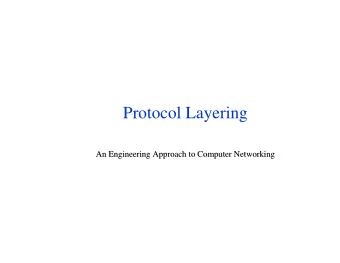 Protocol Layering  An Engineering Approach to Computer Networking  An Engineering Approach to