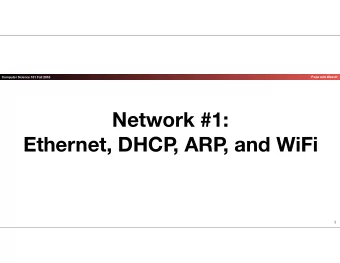Network #1:   Ethernet, DHCP  , ARP  , and WiFi  1 Meme of the   Day  Computer Science 161