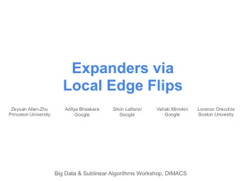 Expanders via  Local Edge Flips  Zeyuan Allen-Zhu  Vahab Mirrokni  Lorenzo Orecchia  Aditya