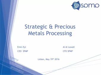 Metals Processing  Emin Eyi  Al Al Lawati  CEO  SPMP  CFO SPMP Lisbon, May 19 th 2016  Disclaimer