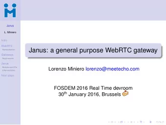 Janus: a general purpose WebRTC gateway  Standardization  Gateways  Requirements  Janus  Modules