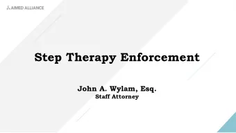 Step Therapy Enforcement  John A. Wylam, Esq.  Staff Attorney  Aimed Alliance  Who Are We?