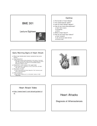BME 301  How do heart attacks happen?  How do we treat atherosclerosis?  Open heart