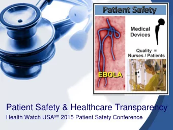 Patient Safety &amp; Healthcare Transparency Health Watch USA sm 2015 Patient Safety Conference