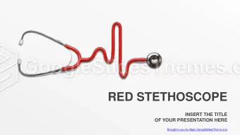 RED STETHOSCOPE  INSERT THE TITLE  OF YOUR PRESENTATION HERE  Brought to you by