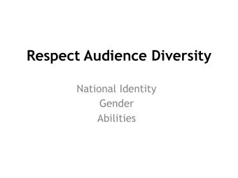 Respect Audience Diversity  National Identity  Gender  Abilities  Whats wrong with these