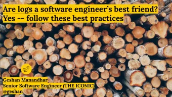 Are logs a software engineers best friend?  Yes -- follow these best practices  Geshan Manandhar