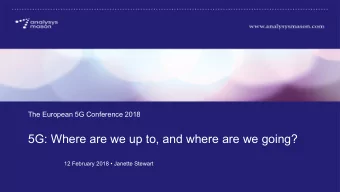 5G: Where are we up to, and where are we going?  12 February 2018  Janette Stewart  2012775-65
