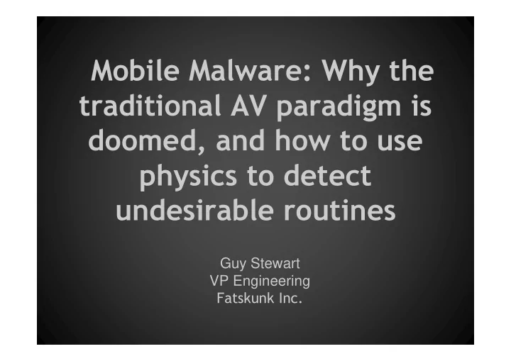 mobile malware why the traditional av paradigm is doomed