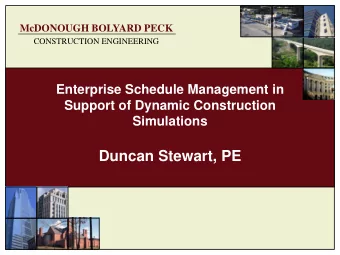 Duncan Stewart, PE  Agenda  1. The Enterprise Scheduling Model Overview  2. Disadvantages of the