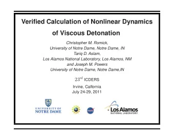 Verified Calculation of Nonlinear Dynamics  of Viscous Detonation  Christopher M. Romick,