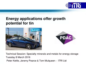 Energy applications offer growth  potential for tin  Technical Session: Specialty minerals and