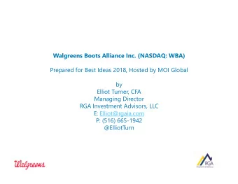 Walgreens Boots Alliance Inc. (NASDAQ: WBA)  Prepared for Best Ideas 2018, Hosted by MOI Global  by