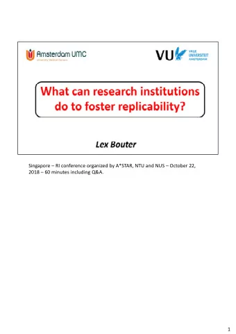 Singapore  RI conference organized by A*STAR, NTU and NUS  October 22,  2018  60 minutes