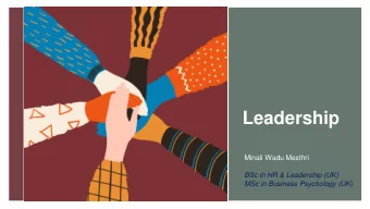 Leadership  Minali Wadu Mesthri  BSc in HR &amp; Leadership (UK)  MSc in Business Psychology (UK)