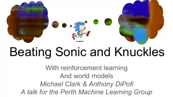 Beating Sonic and Knuckles  With reinforcement learning  And world models  Michael Clark &amp;