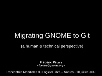 Migrating GNOME to Git  Migrating GNOME to Git  (a human &amp; technical perspective)  Frdric
