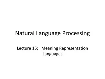 Natural Language Processing  Lecture 15:   Meaning Representation  Languages  INTENSION AND