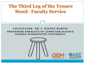 Stool:  Faculty Service  FACILITATOR:  DR. C. DIANNE MARTIN  PROFESSOR EMERITUS OF COMPUTER SCIENCE