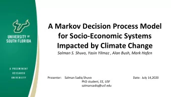 Impacted by Climate Change  Salman S. Shuvo, Yasin Yilmaz , Alan Bush, Mark Hafen  Presenter: