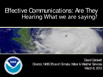 E  ffective C  ommunications: Are They  Hearing What we are saying?  D  avid C  aldw  e  ll  D  ire