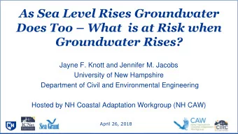 Does Too  What  is at Risk when  Groundwater Rises?  Jayne F. Knott and Jennifer M. Jacobs
